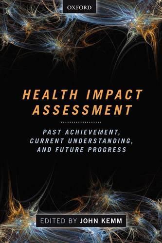 Паперова книга «Health Impact Assessment: Past Achievement, Current Understanding, and Future Progress», автор Джон Кемм - фото №1