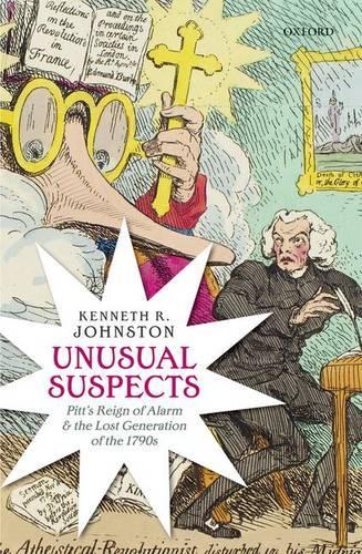 Паперова книга «Unusual Suspects: Pitt's Reign of Alarm and the Lost Generation of the 1790s», автор Кеннет Р. Джонстон - фото №1