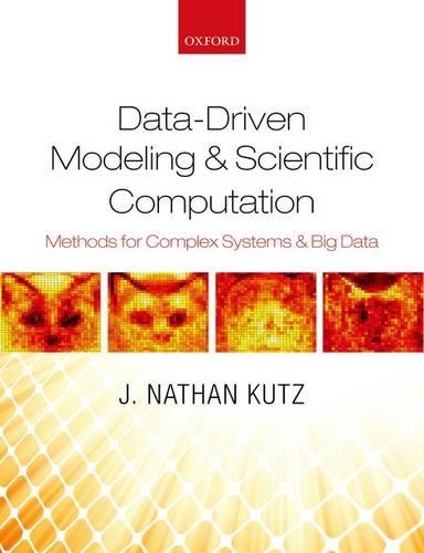 Паперова книга «Data-Driven Modeling & Scientific Computation: Methods for Complex Systems & Big Data», автор Дж. Натан Кутц - фото №1