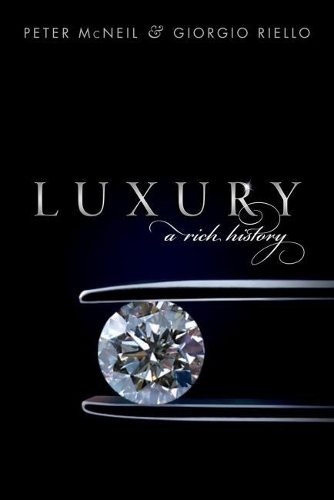 Бумажная книга «Luxury: A Rich History», авторов Джорджио Риелло, Питер Макнил - фото №1