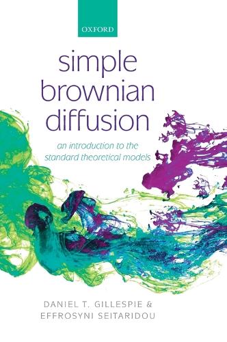 [object Object] «Simple Brownian Diffusion: An Introduction to the Standard Theoretical Models», авторів Деніел Томас Гіллеспі, Еффросіні Сейтаріду - фото №1