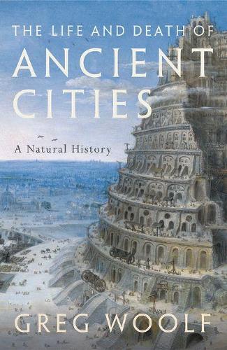 Бумажная книга «The Life and Death of Ancient Cities: A Natural History», автор Грег Вульф - фото №1