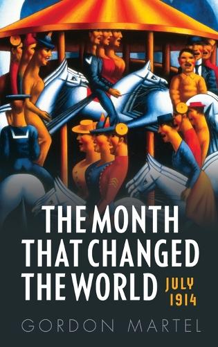Бумажная книга «The Month that Changed the World: July 1914», автор Гордон Мартел - фото №1