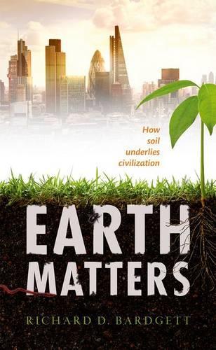 Бумажная книга «Earth Matters: How soil underlies civilization», автор Ричард Барджетт - фото №1