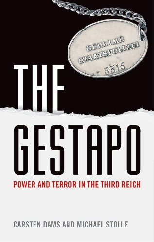 Паперова книга «The Gestapo: Power and Terror in the Third Reich», авторів Карстен Дамс, Міхаель Столле - фото №1