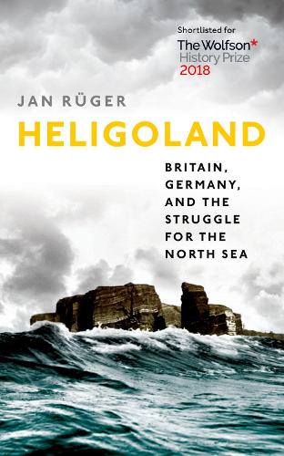 Бумажная книга «Heligoland: Britain, Germany, and the Struggle for the North Sea», автор Ян Рюгер - фото №1