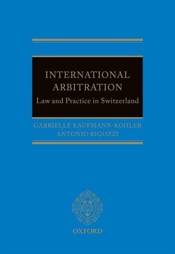 Бумажная книга «International Arbitration: Law and Practice in Switzerland», автор Габриэлла Кауфманн-Колер - фото №1