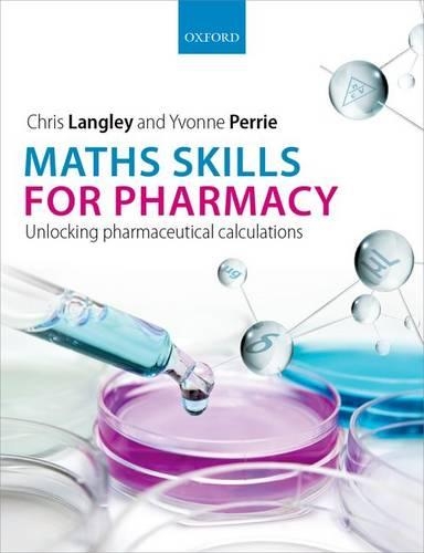 Бумажная книга «Maths Skills for Pharmacy: Unlocking pharmaceutical calculations», автор Крис Лэнгли - фото №1