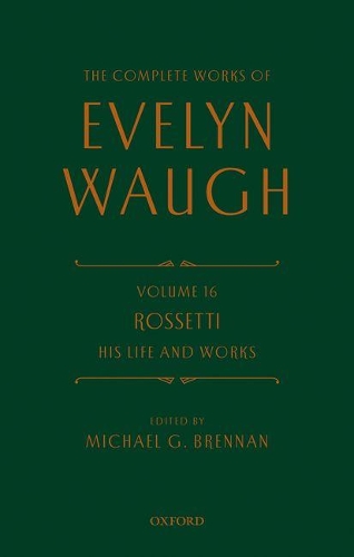 Бумажная книга «The Complete Works of Evelyn Waugh: Rossetti His Life and Works: Volume 16», автор Ивлин Во - фото №1