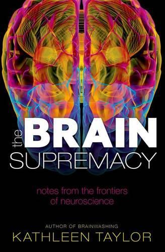 Бумажная книга «The Brain Supremacy: Notes from the frontiers of neuroscience», автор Кэтлин Тейлор - фото №1