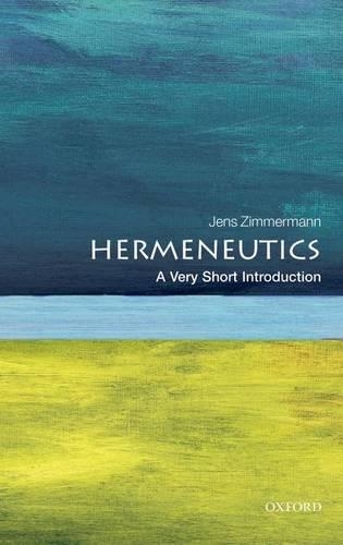 [object Object] «Hermeneutics: A Very Short Introduction», автор Йенс Циммерманн - фото №1