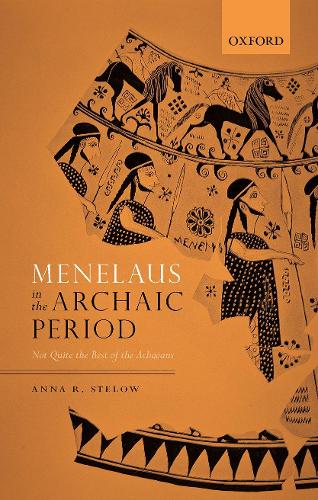 Бумажная книга «Menelaus in the Archaic Period: Not Quite the Best of the Achaeans», автор Анна Р. Стелоу - фото №1