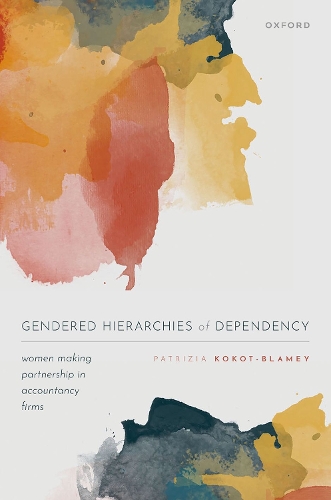 Паперова книга «Gendered Hierarchies of Dependency: Women Making Partnership in Accountancy Firms», автор Патриція Кокот-Блеймі - фото №1