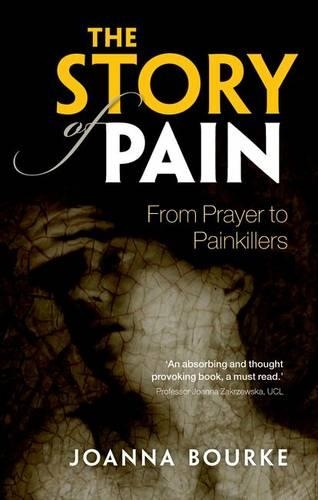 Паперова книга «The Story of Pain: From Prayer to Painkillers», автор Джоанна Бурк - фото №1