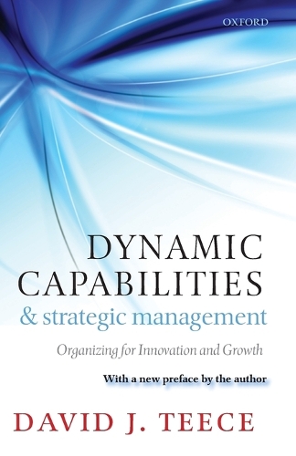 Бумажная книга «Dynamic Capabilities and Strategic Management: Organizing for Innovation and Growth», автор Дэвид Дж. Тис - фото №1