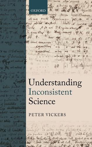Паперова книга «Understanding Inconsistent Science», автор Пітер Вікерс - фото №1