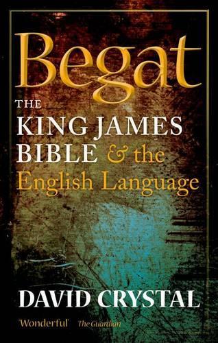 Бумажная книга «Begat: The King James Bible and the English Language», автор Дэвид Кристал - фото №1