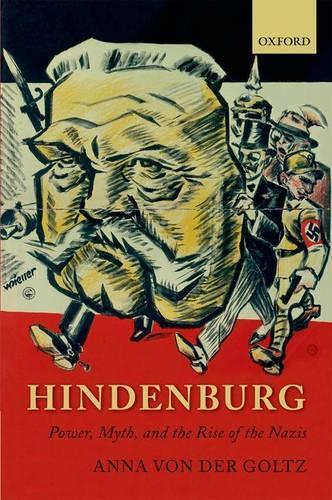 Паперова книга «Hindenburg: Power, Myth, and the Rise of the Nazis», автор Анна фон дер Гольц - фото №1