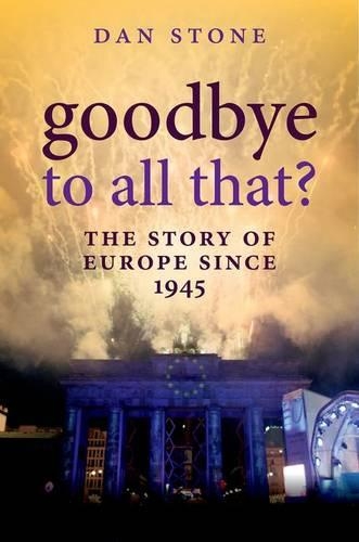 Бумажная книга «Goodbye to All That?: The Story of Europe Since 1945», автор Дэн Стоун - фото №1