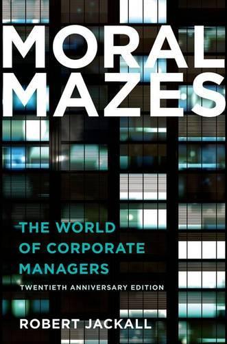 Бумажная книга «Moral Mazes: The World of Corporate Managers», автор Роберт Джеколл - фото №1