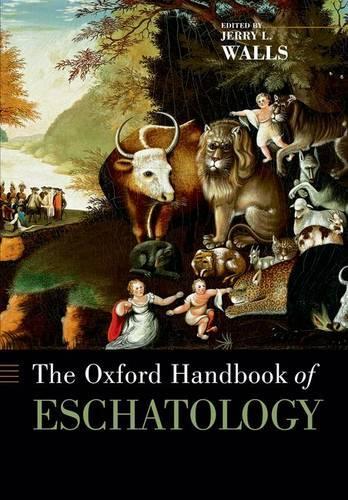 Бумажная книга «The Oxford Handbook of Eschatology», автор Джерри Уоллс - фото №1