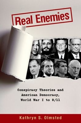 Бумажная книга «Real Enemies: Conspiracy Theories and American Democracy, World War I to 9/11», автор Кэтрин С. Олмстед - фото №1