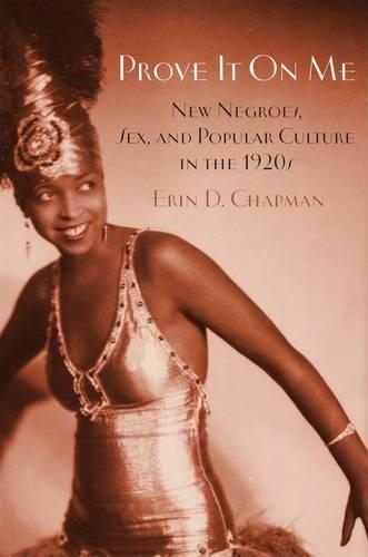Бумажная книга «Prove It On Me: New Negroes, Sex, and Popular Culture in the 1920s», автор Эрин Чепмен - фото №1