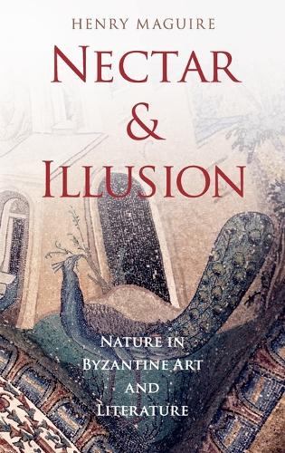 Бумажная книга «Nectar and Illusion: Nature in Byzantine Art and Literature», автор Генри Магуайр - фото №1