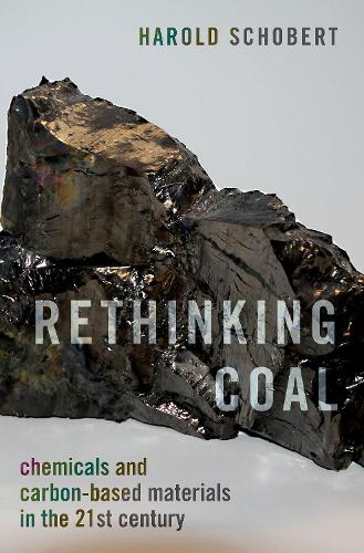 Бумажная книга «Rethinking Coal: Chemicals and Carbon-Based Materials in the 21st Century», автор Гарольд Шоберт - фото №1