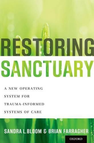 Паперова книга «Restoring Sanctuary: A New Operating System for Trauma-Informed Systems of Care», автор Сандра Л. Блум - фото №1