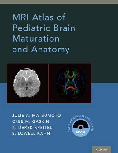 Паперова книга «MRI Atlas of Pediatric Brain Maturation and Anatomy», авторів Крі М. Гаскін, Дерек Крейтель, Джулі А. Мацумото, С. Лоуелл Кан - фото №1