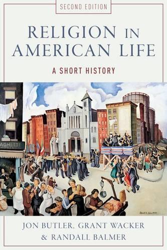 Бумажная книга «Religion in American Life: A Short History», авторов Грант Вакер, Джон Батлер, Рэндалл Балмер - фото №1