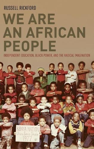 Паперова книга «We Are an African People: Independent Education, Black Power, and the Radical Imagination», автор Рассел Рікфорд - фото №1
