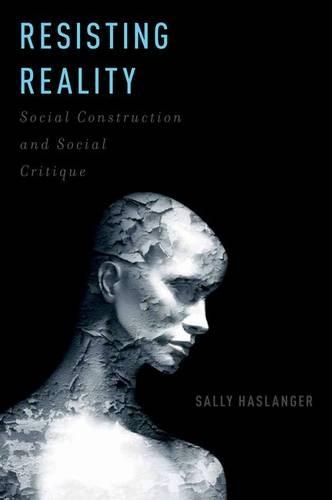 Бумажная книга «Resisting Reality: Social Construction and Social Critique», автор Салли Хаслангер - фото №1