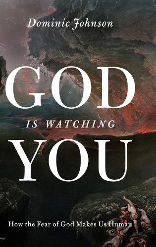 Бумажная книга «God Is Watching You: How the Fear of God Makes Us Human», автор Доминик Джонсон - фото №1