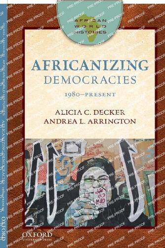 Бумажная книга «African World Histories: Africanizing Democracies: 1980-Present», авторов Алисия К. Декер, Андреа Л. Аррингтон - фото №1