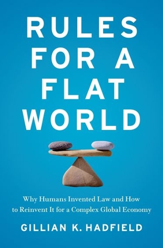 Паперова книга «Rules for a Flat World: Why Humans Invented Law and How to Reinvent It for a Complex Global Economy», автор Джилліан Хедфілд - фото №1