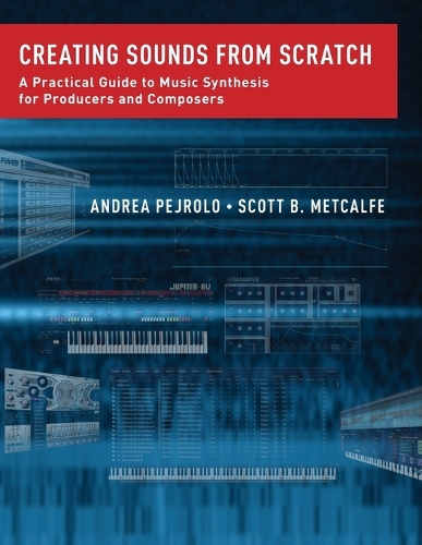 Паперова книга «Creating Sounds from Scratch: A Practical Guide to Music Synthesis for Producers and Composers», автор Андреа Пейроло - фото №1