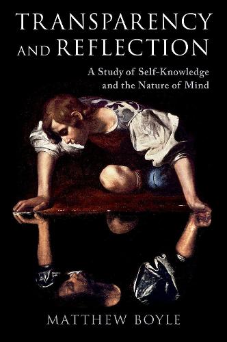 Бумажная книга «Transparency and Reflection: A Study of Self-Knowledge and the Nature of Mind», автор Мэтью Бойл - фото №1
