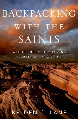 Бумажная книга «Backpacking with the Saints: Wilderness Hiking as Spiritual Practice», автор Белден К. Лейн - фото №1