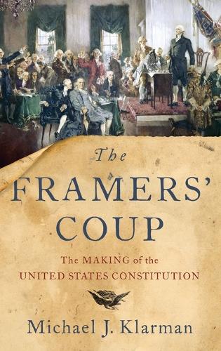 Паперова книга «The Framers' Coup: The Making of the United States Constitution», автор Майкл Дж. Кларман - фото №1