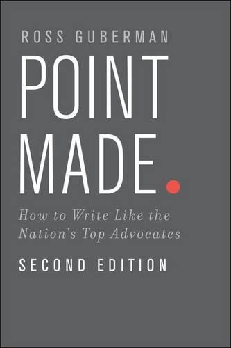 Паперова книга «Point Made: How to Write Like the Nation's Top Advocates», автор Росс Губерман - фото №1
