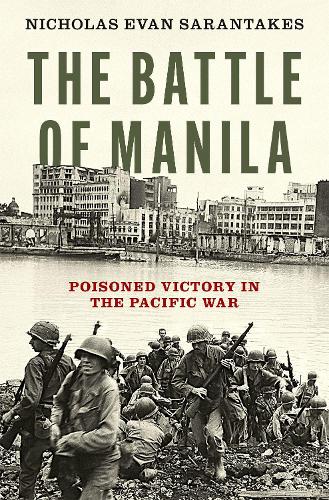 Бумажная книга «The Battle of Manila: Poisoned Victory in the Pacific War», автор Николас Эван Сарантакс - фото №1