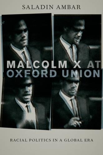 Паперова книга «Malcolm X at Oxford Union: Racial Politics in a Global Era», автор Саладін Амбар - фото №1