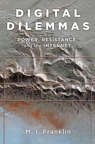 Паперова книга «Digital Dilemmas: Power, Resistance, and the Internet», автор М. І. Франклін - фото №1