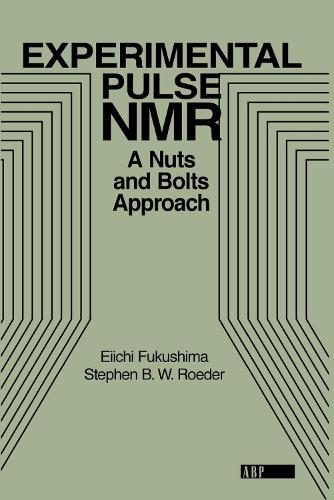 Бумажная книга «Experimental Pulse NMR: A Nuts and Bolts Approach», авторов Эйити Фукусима, Стивен Б. В. Родер - фото №1