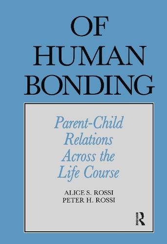 Бумажная книга «Of Human Bonding: Parent-Child Relations across the Life Course», авторов Алиса С. Росси, Питер Генри Росси - фото №1
