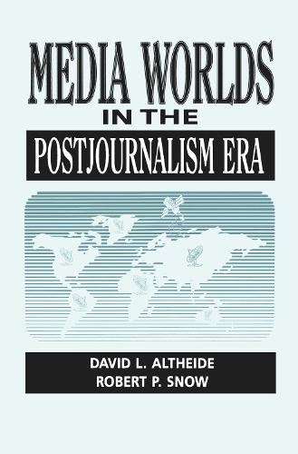 Бумажная книга «Media Worlds in the Postjournalism Era», автор Дэвид Алтхайде - фото №1