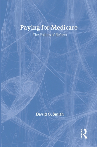 Бумажная книга «Paying for Medicare: The Politics of Reform», автор Дэвид Дж. Смит - фото №1