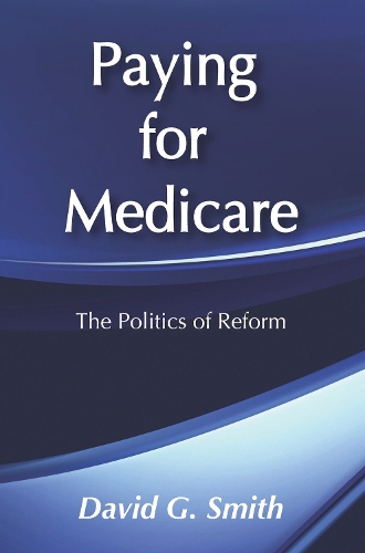 Бумажная книга «Paying for Medicare: The Politics of Reform», автор Дэвид Дж. Смит - фото №1
